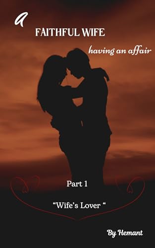 A faithful wife having an affair: Wife's lover by Hemant Heer | Goodreads