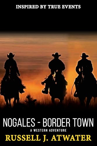 Nogales - Border Town: A Western Adventure