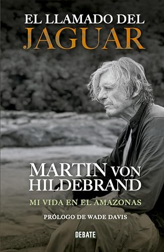 El llamado del jaguar: Mi vida en el Amazonas