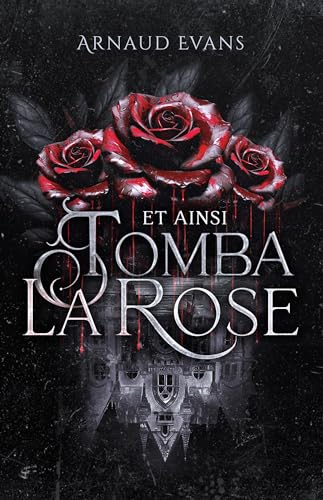 Et ainsi tomba la rose : Romance MM