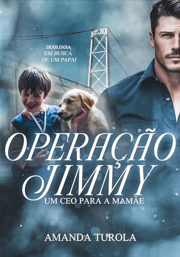 Operação Jimmy: Um CEO para a Mamãe (Duologia Em Busca de Um Papai Livro 1)