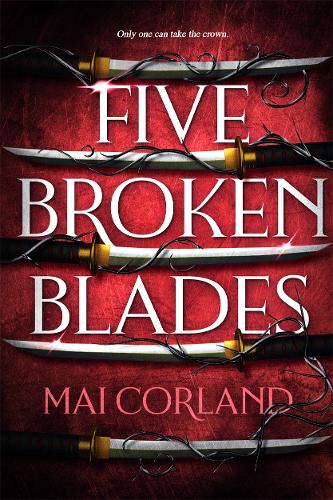 Five Broken Blades (The Broken Blades, #1)