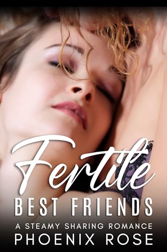 Fertile Best Friends: A Steamy Sharing Romance