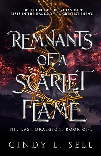 Remnants of a Scarlet Flame: The Last Draegion Saga Book 1