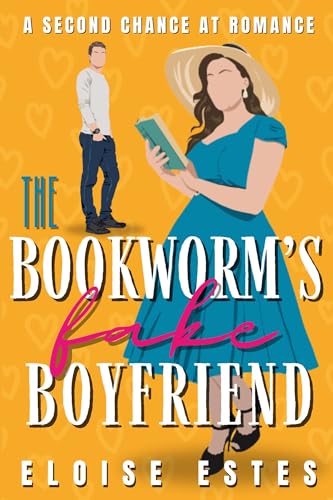 The Bookworm's Fake Boyfriend: A Second Chance at Romance