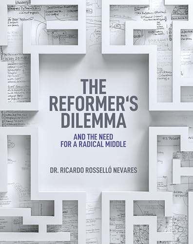 The Reformer’s Dilemma and the Need for a Radical Middle