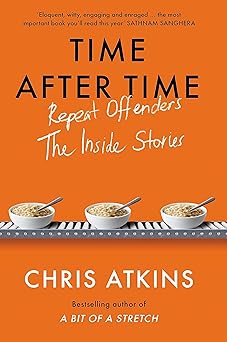 Time After Time: Repeat Offenders – the Inside Stories