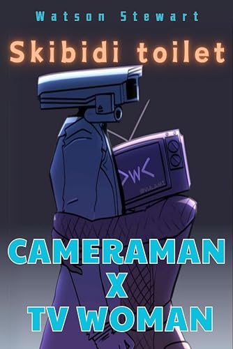 Skibidi toilet: Cameraman x Tv woman
