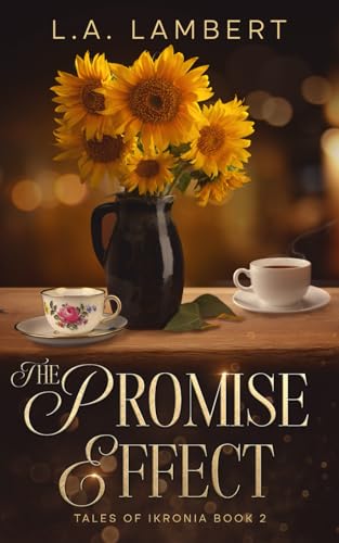 The Promise Effect (Tales of Ikronia) by L.A. Lambert | Goodreads