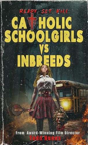 Catholic Schoolgirls VS Inbreeds: A Gripping Backwoods Horror Thriller in the Slasher Universe: the Slasher Universe book series
