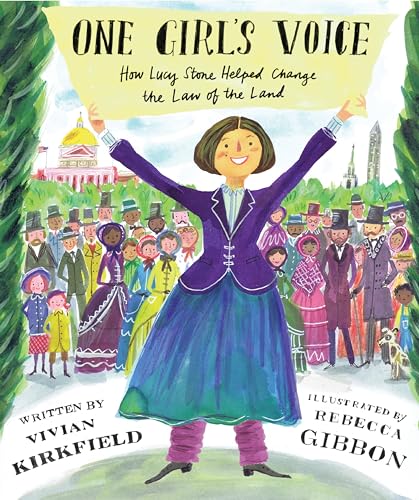 One Girl's Voice: How Lucy Stone Helped Change the Law of the Land