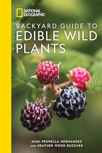 National Geographic Backyard Guide to Edible Wild Plants