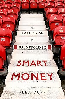 Smart Money: The Fall & Rise of Brentford FC