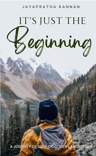 It’s Just The Beginning: A journey of Self-Discovery and Love