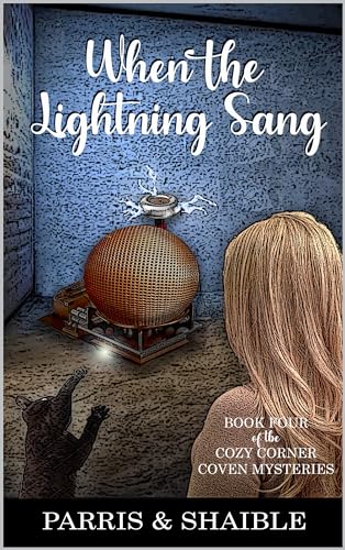 When the Lightning Sang: Book Four of the Cozy Corner Coven Mysteries