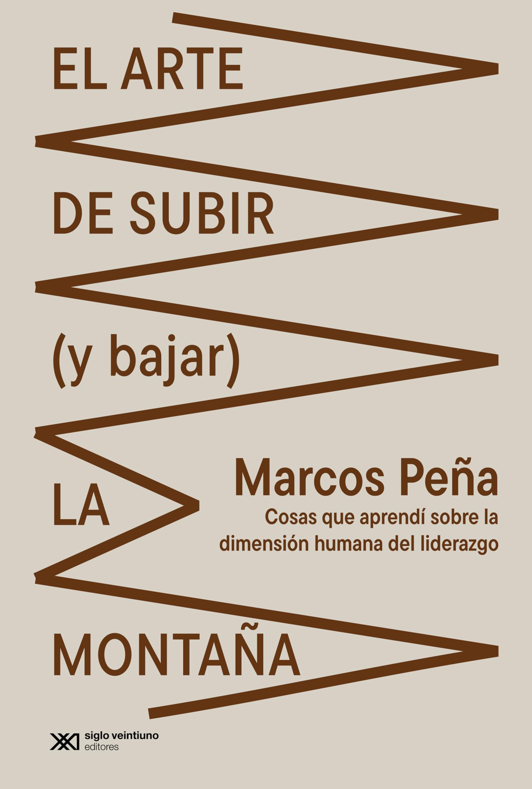 El arte de subir (y bajar) la montaña: Cosas que aprendí sobre la dimensión humana del liderazgo