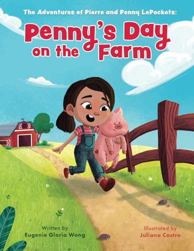 Penny's Day on the Farm: The Adventures of Pierre and Penny LePockets