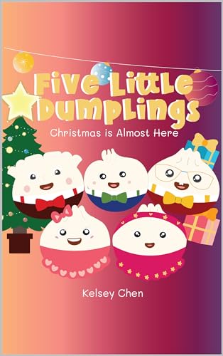 Five Little Dumplings Christmas is Almost Here, Second Edition