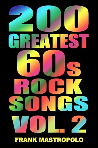 200 Greatest 60s Rock Songs Vol. 2: The Stories Behind the Music of the 1960s