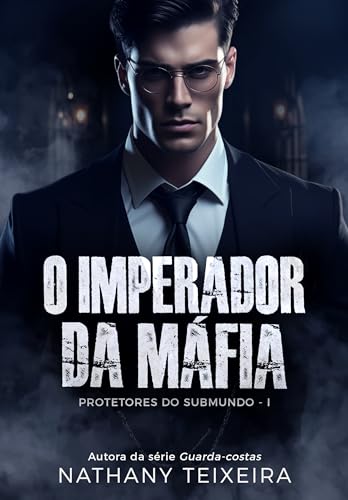 O Imperador da Máfia (Protetores do Submundo Livro 1)