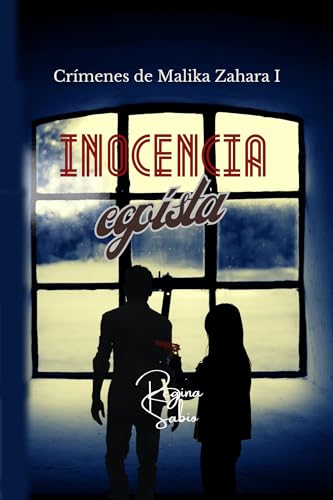 INOCENCIA EGOÍSTA: CRÍMENES DE MALIKA ZAHARA I