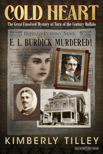 Cold Heart: The Great Unsolved Mystery of Turn of the Century Buffalo