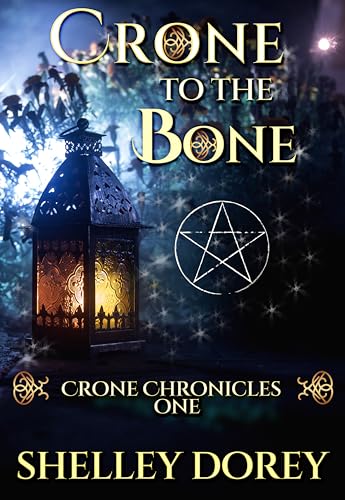 Crone To The Bone (Bonus Edition): Paranormal Women's Fiction