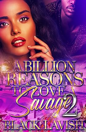 A Billion Reasons To Love A Savage 2: The Finale