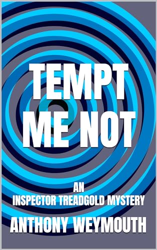 Tempt me Not: an Inspector Treadgold Mystery