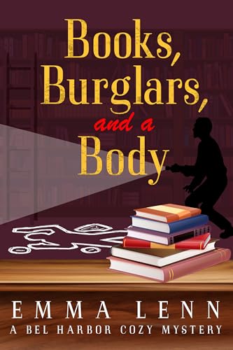 Books, Burglars, and a Body: A Bel Harbor Cozy Mystery