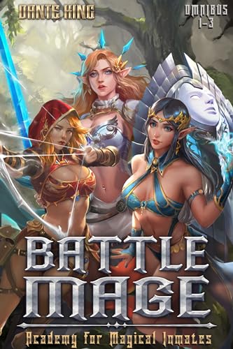 Battle Mage: Academy for Magical Inmates Omnibus (Books 1-3)
