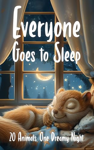 Everyone Goes to Sleep: A Sweet & Calming Bedtime/Goodnight Story Book for Toddlers & Kids With Cute Rhymes - For Animal Lovers - Including 20 Farm and Jungle animals + A Dinosaur!