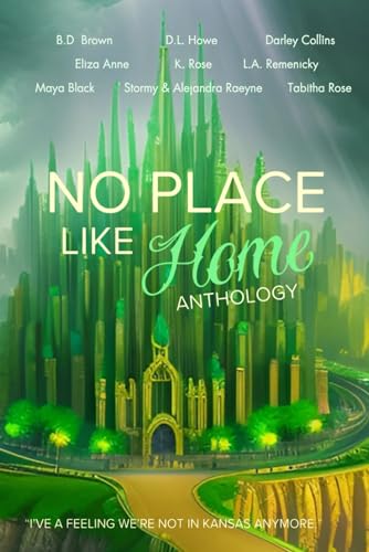 No Place Like Home Anthology: "I've a feeling we're not in Kansas anymore."