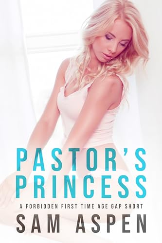 Pastor's Princess: A Forbidden First Time Age Gap Short