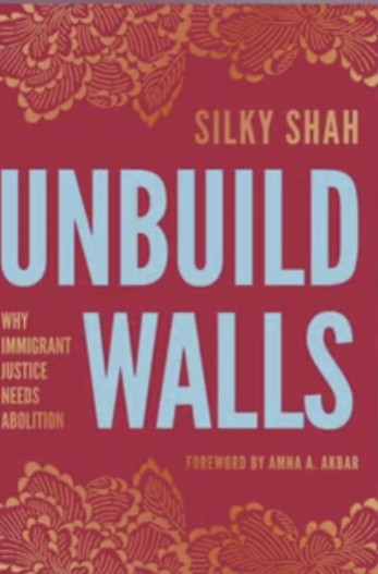 Unbuild Walls: Why Immigrant Justice Needs Abolition