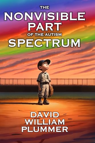 The Nonvisible Part of the Autism Spectrum : Could You be a "Little Bit Autistic?"