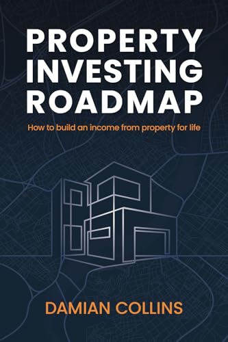 Property Investing Roadmap: How to build an income from property for life