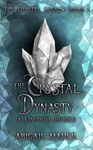 The Crystal Dynasty: A Kingdom Divided