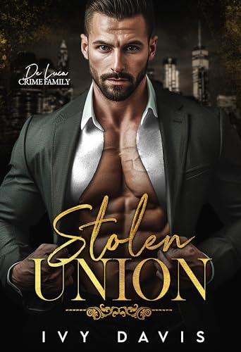 Stolen Union: An Arranged Marriage Mafia Romance