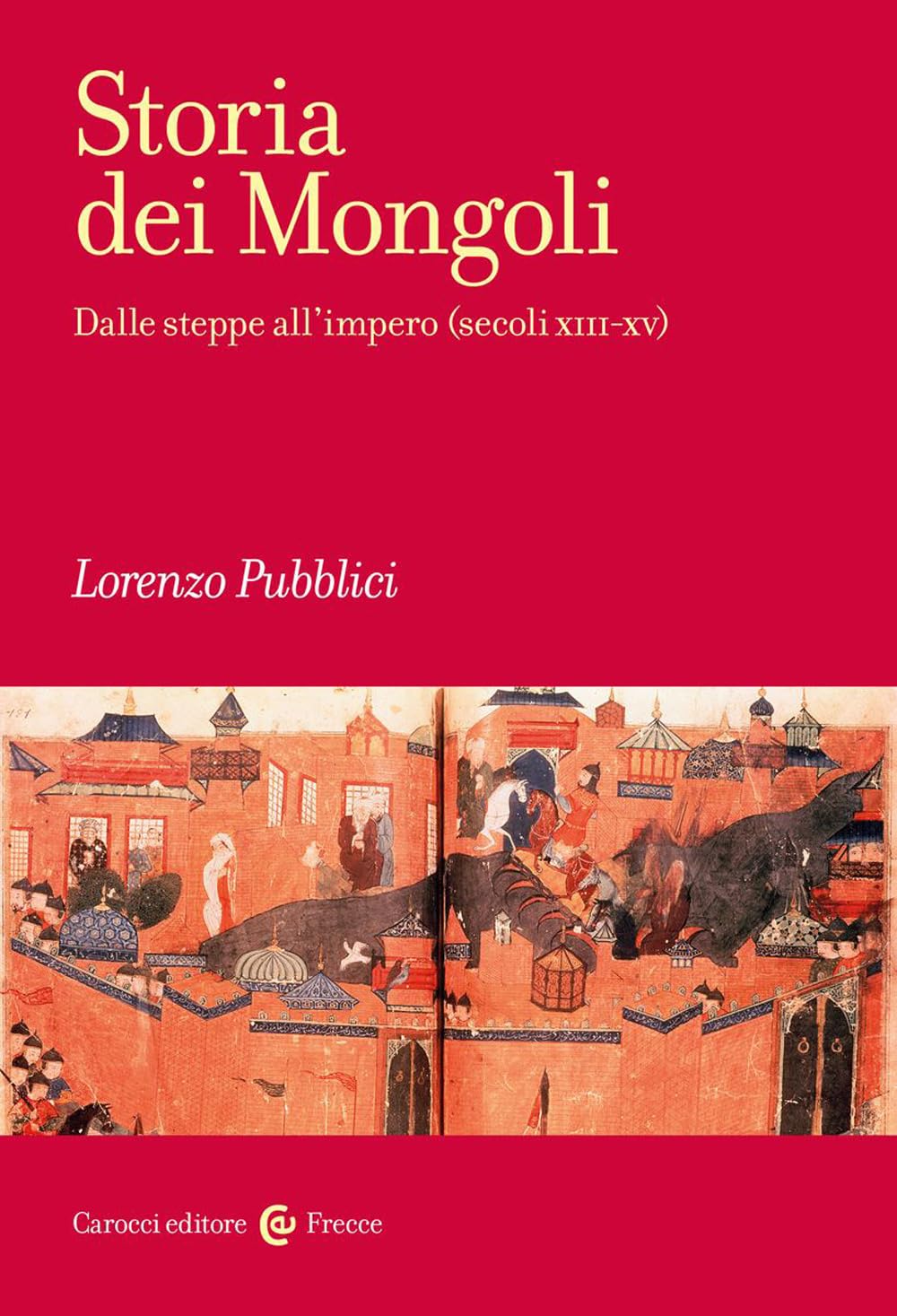 Storia dei Mongoli: Dalle steppe all'impero (secoli XIII-XV)