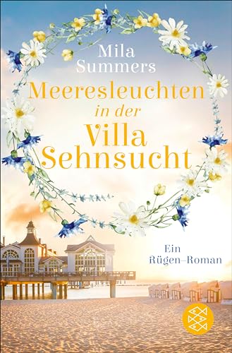 Meeresleuchten in der Villa Sehnsucht: Ein Rügen-Roman (Ostseehotel zum Verlieben 2)