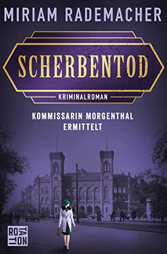 Scherbentod: Kommissarin Morgenthal ermittelt (Historischer-Berlin-Krimi 2)