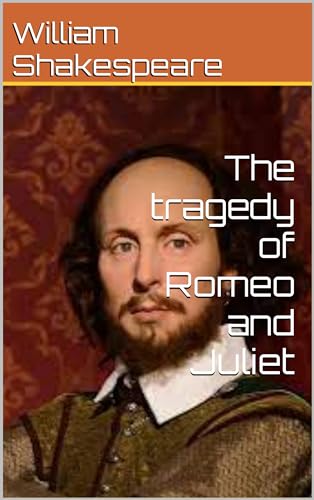 The tragedy of Romeo and Juliet by William Shakespeare | Goodreads