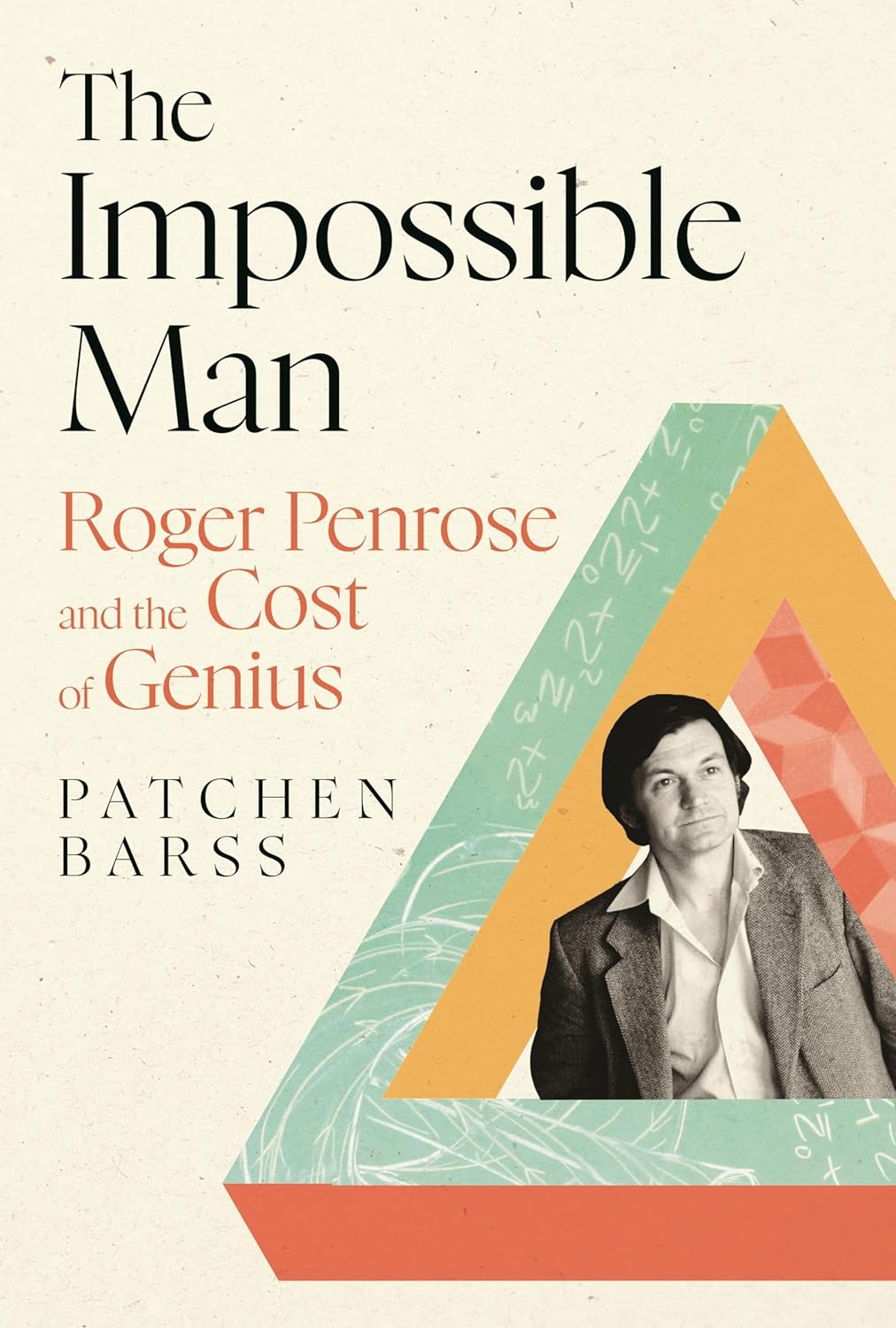 The Impossible Man: Roger Penrose and the Cost of Genius