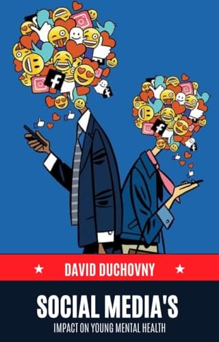 Social Media's Impact On Young Mental Health by David Duchovny | Goodreads