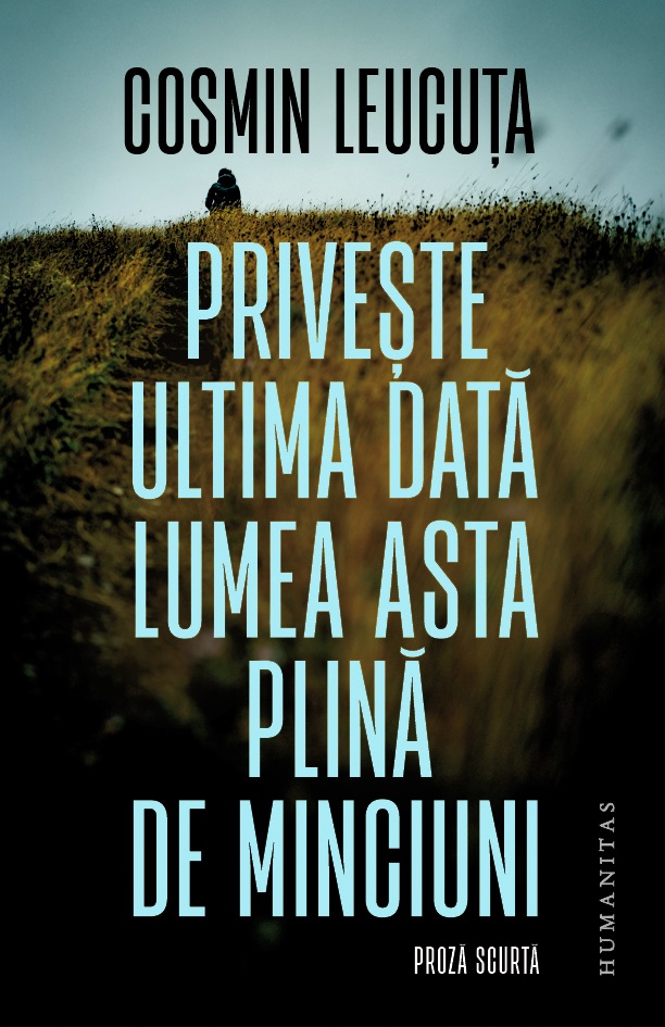 Privește ultima dată lumea asta plină de minciuni