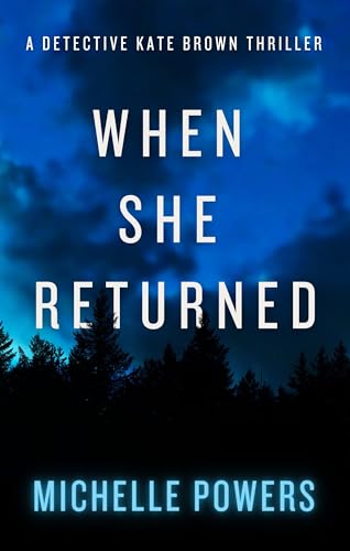 When She Returned: A Riveting and Suspenseful Crime Thriller