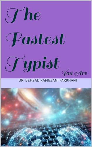 The Fastest Typist: You Are by Behzad Ramezani Farkhani | Goodreads