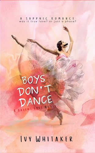 Boys Don't Dance: A sapphic second chance romance