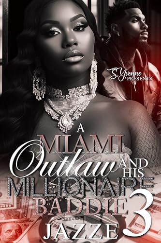 A Miami Outlaw And His Millionaire Baddie 3 book cover